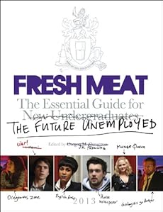 Fresh Meat - The Essential Guide For The Future Unemployed