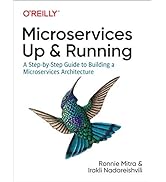 Microservices: Up and Running: A Step-by-Step Guide to Building a Microservices Architecture