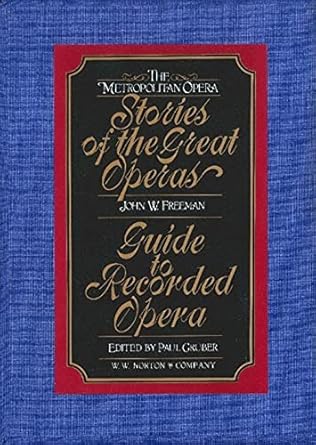 The Metropolitan Opera Guide to Recorded Opera