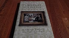 Harold Snoad - It's Bouquet - Not Bucket!