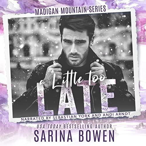 A Little Too Late Audiobook By Sarina Bowen cover art