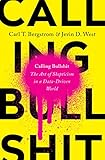 Calling Bullshit: The Art of Skepticism in a Data-Driven World (English Edition)