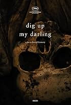 Dig Up My Darling