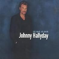 Primary photo for Johnny Hallyday: Ce que je sais