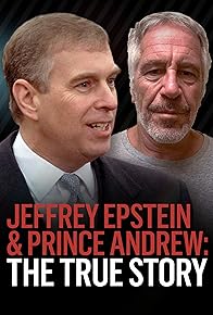 Primary photo for Jeffrey Epstein & Prince Andrew: The True Story