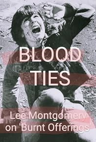 Primary photo for Blood Ties: Lee Montgomery on 'Burnt Offerings'