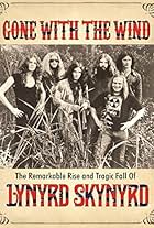 Gone with the Wind: The Remarkable Rise and Tragic Fall of Lynyrd Skynyrd