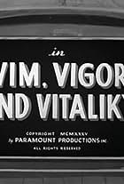 Vim, Vigor and Vitaliky