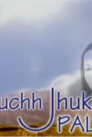 Pracheen Chauhan in Kuchh Jhuki Palkein (2002)