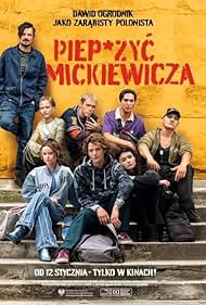 Aleksandra Izydorczyk, Ada Grodzka, Hugo Tarres, Wiktoria Koprowska, Artur Gwizdak, Igor Pawlowski, Dawid Ogrodnik, and Krystian Embadora in Piep*zyc Mickiewicza (2024)