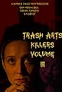 Trash Arts Killers Volume Three (2022)