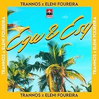 Primary photo for Trannos x Eleni Foureira: Egw & esy