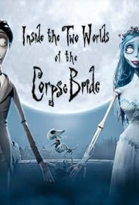 Primary photo for Inside the Two Worlds of 'the Corpse Bride'