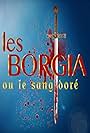 Les Borgia ou le sang doré (1977)