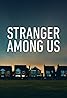 Stranger Among Us (TV Series 2020– ) Poster