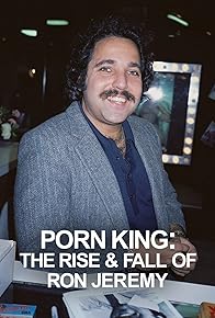 Primary photo for Porn King: The Rise & Fall of Ron Jeremy