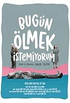 Bugün Ölmek Istemiyorum (2019)