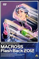 The Superdimensional Fortress Macross: Flash Back 2012