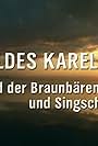 Wildes Karelien - Land der Braunbären und Singschwäne (2014)