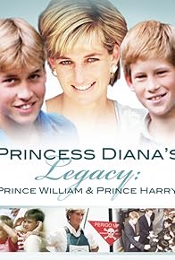 Primary photo for Princess Diana's Legacy: Prince William and Prince Harry