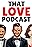 That Love Podcast