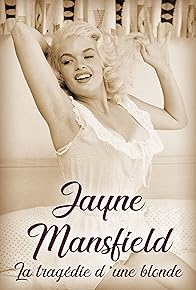 Primary photo for Jayne Mansfield: La tragédie d'une blonde