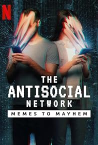 Primary photo for The Antisocial Network: Memes to Mayhem