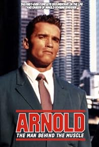 Primary photo for Arnold, the Man Behind the Muscle