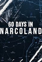 60 Days In: Narcoland