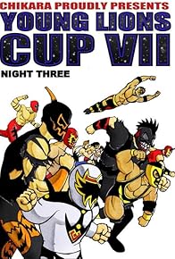 Primary photo for Chikara: Young Lions Cup VII Night III