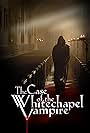 The Case of the Whitechapel Vampire (2002)