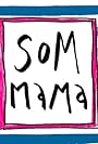 Som mama (2018)