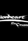 Lionheart: The Crusade (2003)