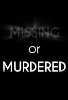 Missing or Murdered