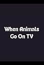 When Animals Go on TV (1998)