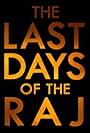 The Last Days of the Raj (2007)