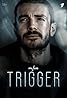 Trigger (TV Series 2018– ) Poster