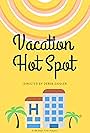 Vacation Hot Spot (2019)