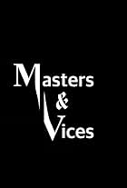 Masters and Vices