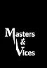 Masters and Vices Poster