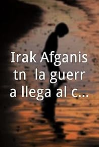 Primary photo for Irak-Afganistán, la guerra llega al cine