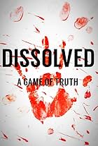 Dissolved: A Game of Truth (2017)