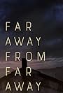 Far Away From Far Away (2021)