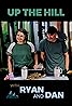 Up the Hill with Ryan and Dan (TV Series 2024– ) Poster