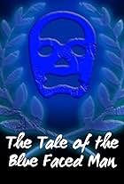 The Tale of the Blue Faced Man