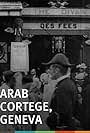 Arab Cortege, Geneva (1896)