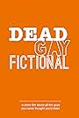 Dead. Gay. Fictional