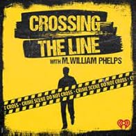 Primary photo for Crossing the Line with M. William Phelps