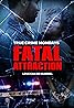 Fatal Attraction (TV Series 2013– ) Poster