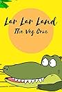 Lar Lar Land - The Veg Croc (2021)